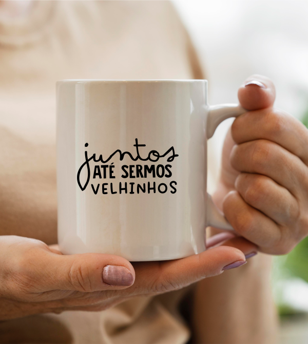 juntos ate sermos velhinhos caneca